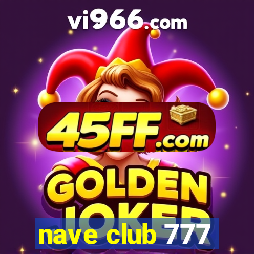 nave club 777